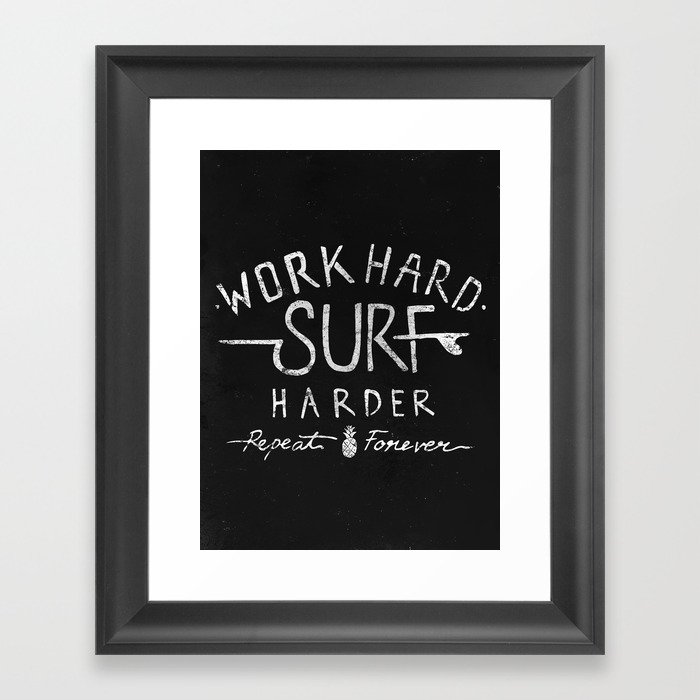 Work Hard Surf Harder Repeat Forever Framed Art Print