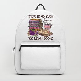 No Such Things As Too Many Books Backpack