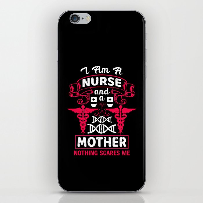 Nurse And Mother Nothing Scares Me Funny Quote iPhone Skin