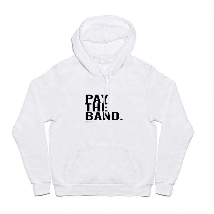 Pay The Band Hoody