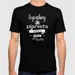 legendary pianists are born in June T Shirt
