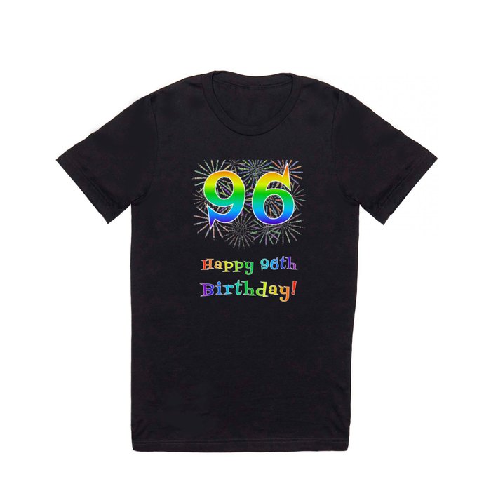 96th Birthday - Fun Rainbow Spectrum Gradient Pattern Text, Bursting Fireworks Inspired Background T Shirt