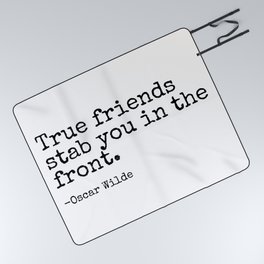 True Friends Stab You In The Front | Oscar Wilde Popular Quotes Picnic Blanket