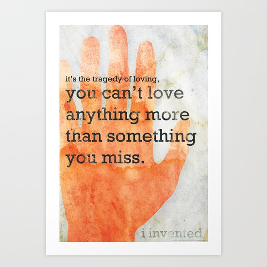 The Tragedy of Loving Art Print