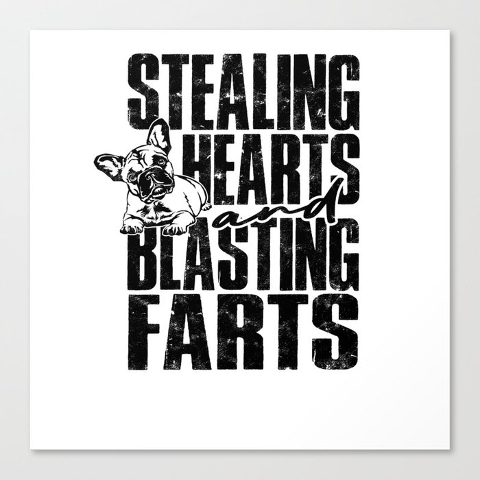 Stealing hearts and blasting farts - doggy Canvas Print