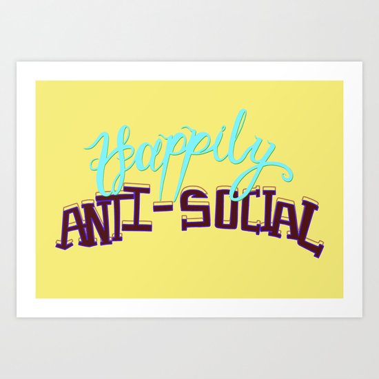 Happily Anti-social Art Print