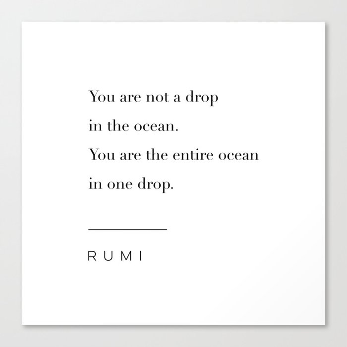 You Are Not A Drop In The Ocean by Rumi Canvas Print