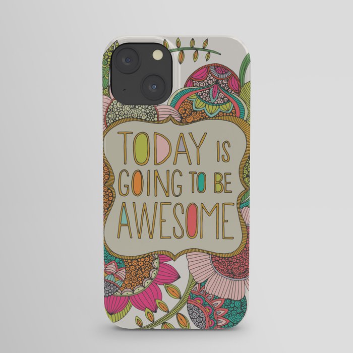 Today is going to be awesome iPhone Case