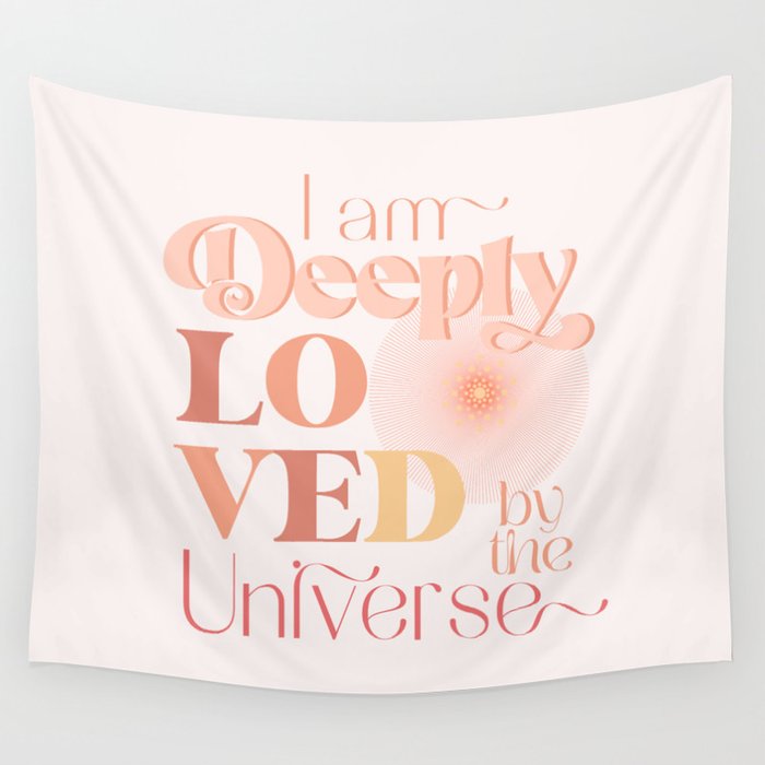I am deeply Loved by the Universe | I am affirmations | Self Love Spiritual Affirmations Wall Tapestry