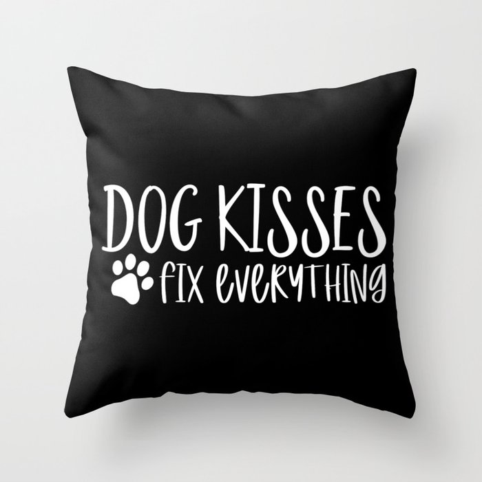 Dog Kisses Fix Everything Throw Pillow