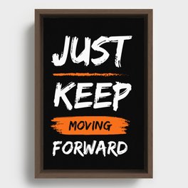 JUST KEEP MOVING Framed Canvas