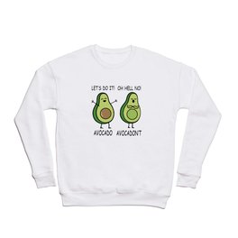 Funny Cute Avocado - Avocadon't Crewneck Sweatshirt