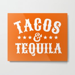 Tacos & Tequila (Orange) Metal Print | Holiday, Quotes, Alcoholic, Food, Taco, Tequila, Summertime, Summer, Mexican, Alcohol 
