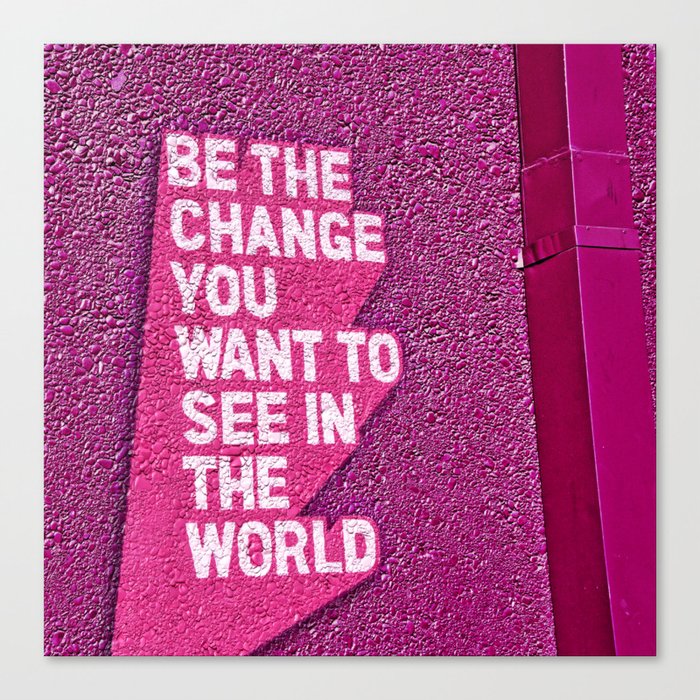 Be the change Canvas Print