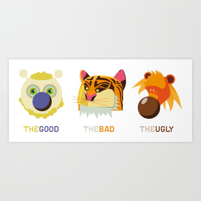 the GOOD - the BAD - the UGLY Art Print