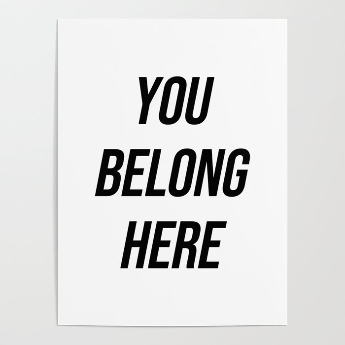 You belong here Poster