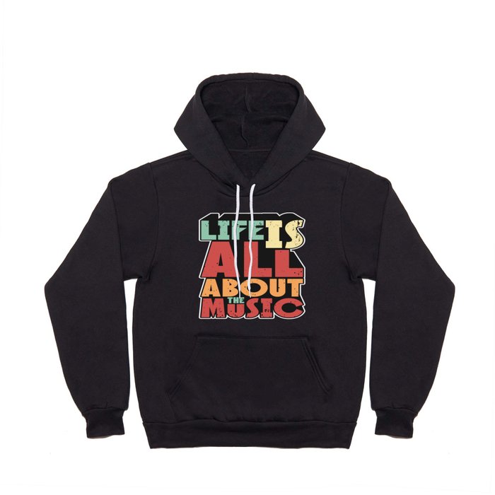 Life Is All About The Music Hoody