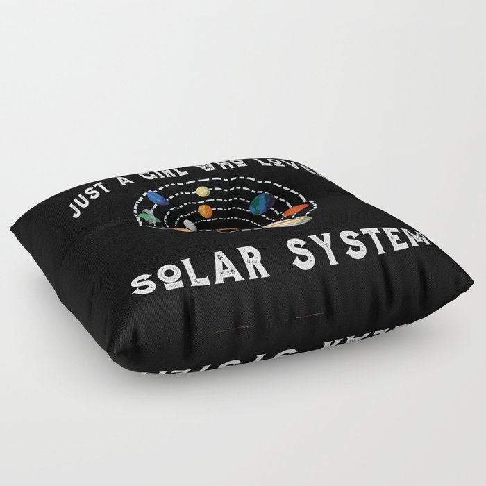 Solar System Just A Girl Who Loves Solar System Floor Pillow