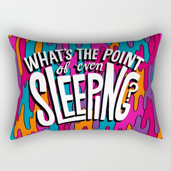 What's the point of even sleeping? Rectangular Pillow