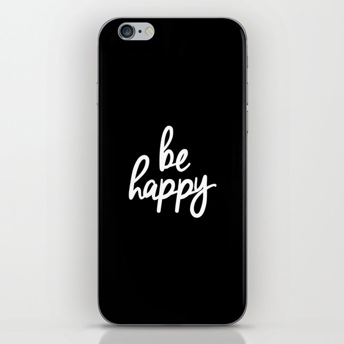 Be Happy Black and White Short Inspirational Quotes Pursuit of Happiness Quote Daily Inspo iPhone Skin