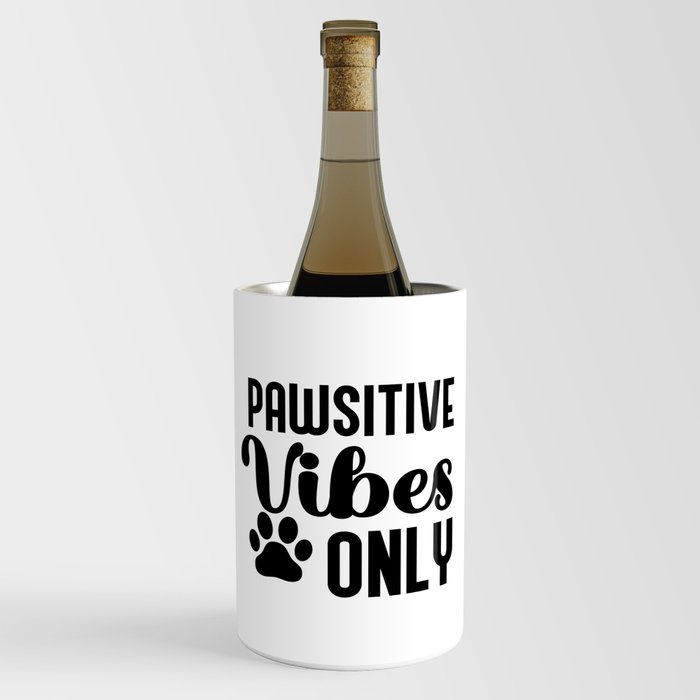 Pawsitive Vibes Only Wine Chiller