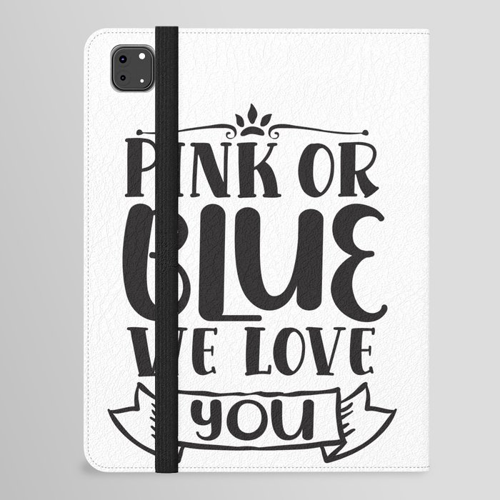 Pink Or Blue We Love You iPad Folio Case