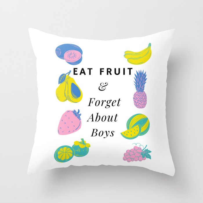 Eat Fruit And Forget About Boys Funny Pastel Throw Pillow