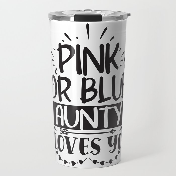 Pink Or Blue Aunty Loves You Travel Mug