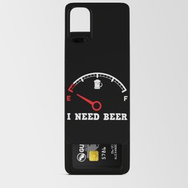 I Need Beer Funny Android Card Case