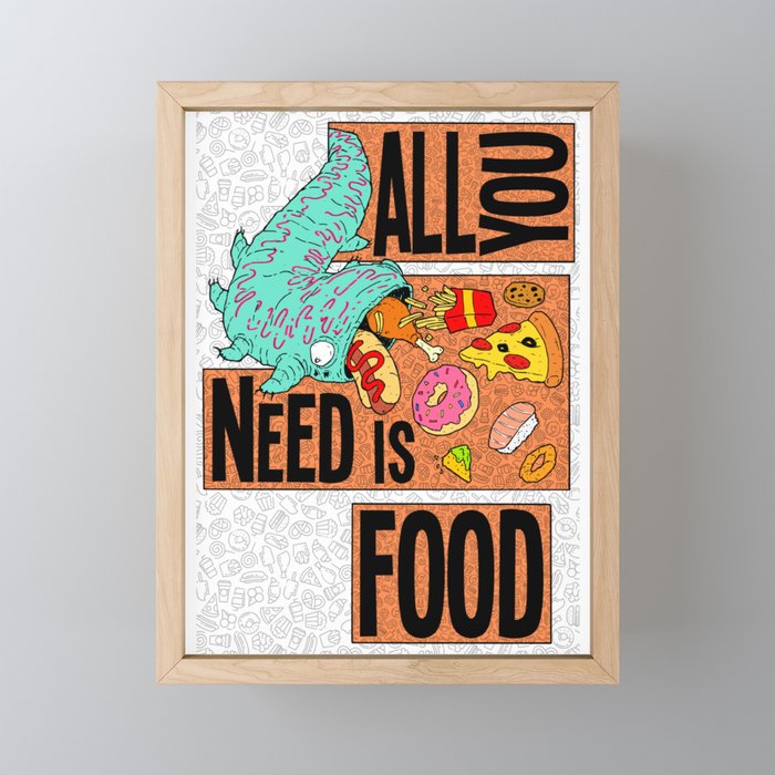 All you need is food Framed Mini Art Print