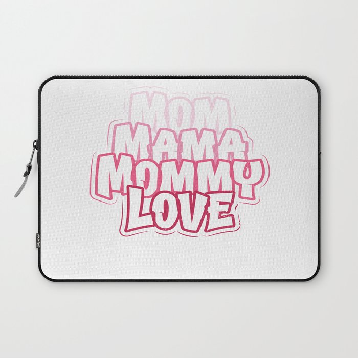 Mom Mama Mommy Love Laptop Sleeve