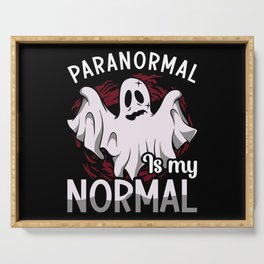 Ghost Hunter Paranormal Is My Normal Ghost Hunting Serving Tray