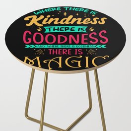 Magical Quote Kindness Goodness Magic Side Table
