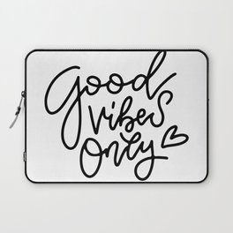 Good Vibes Only Laptop Sleeve