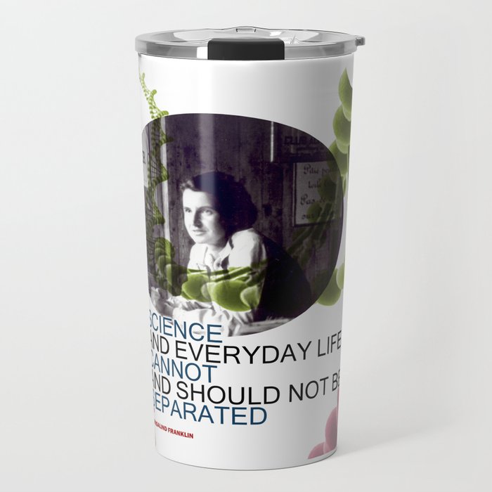 Rosalind Franklin Inspirational Quote 1 - Science Nerd Gift Travel Mug