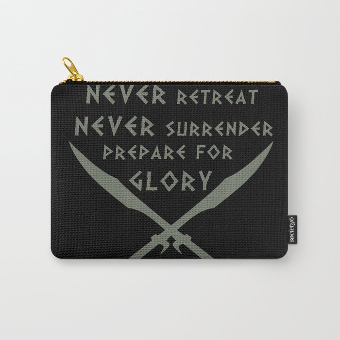 Never Retreat,Never Surrender,Prepare for Glory - Spartan Carry-All Pouch