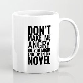 Don't Make Me Angry Coffee Mug
