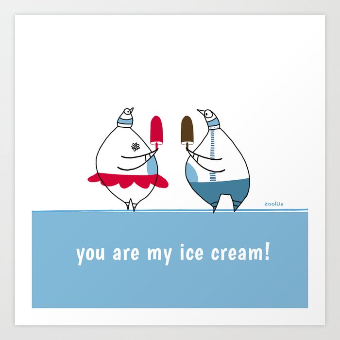 you are my ice-cream! Art Print