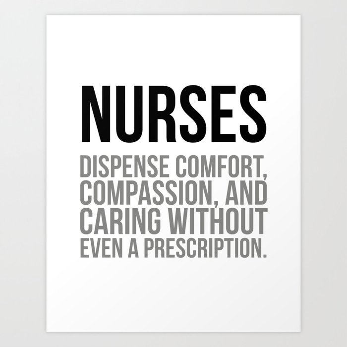 Nurses Dispense Comfort, Nurse Quotes, Nurse Wall Art, Nurse Gifts, Hospital Decor, Clinic Decor Art Print