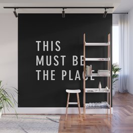 This Must Be The Place Wall Mural | Quote, Typography, Minimal, Acrylic, Abstract, Motivation, Modern, Theplace, Place, Illustration 