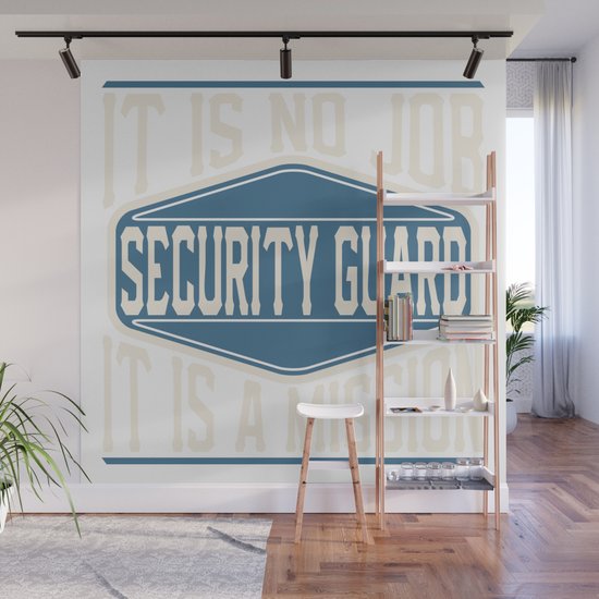 Security Guard It Is No Job It Is A Mission Wall Mural