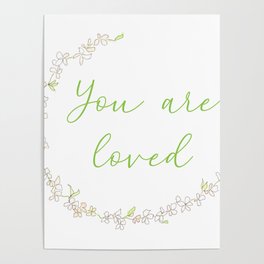 You are Loved Inspirational Botanical Watercolor Poster
