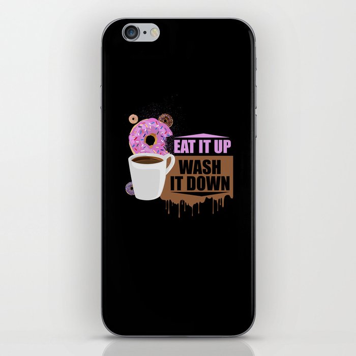 Eat It Up - Wash It Down iPhone Skin