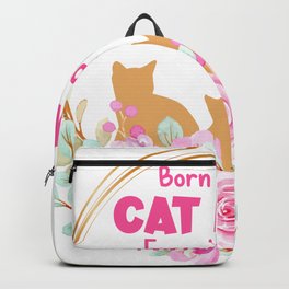 Funny Born To be Cat Mom  Backpack