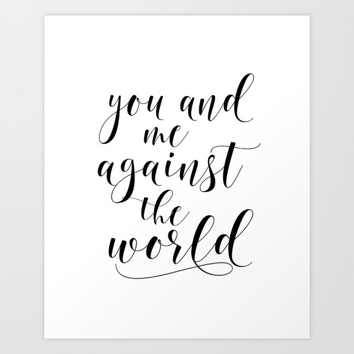 You And Me Against The World Printable Wall Art Quote Poster