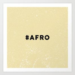 Naturally Afro. Afro Proud. Art Print