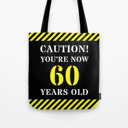 [ Thumbnail: 60th Birthday - Warning Stripes and Stencil Style Text Tote Bag ]