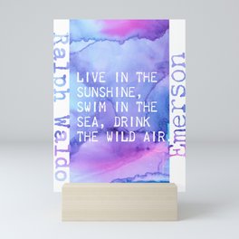 Watercolor Emerson Live in the sunshine, swim in the sea, drink the wild air Mini Art Print