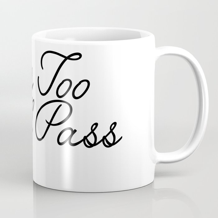 this too shall pass Coffee Mug