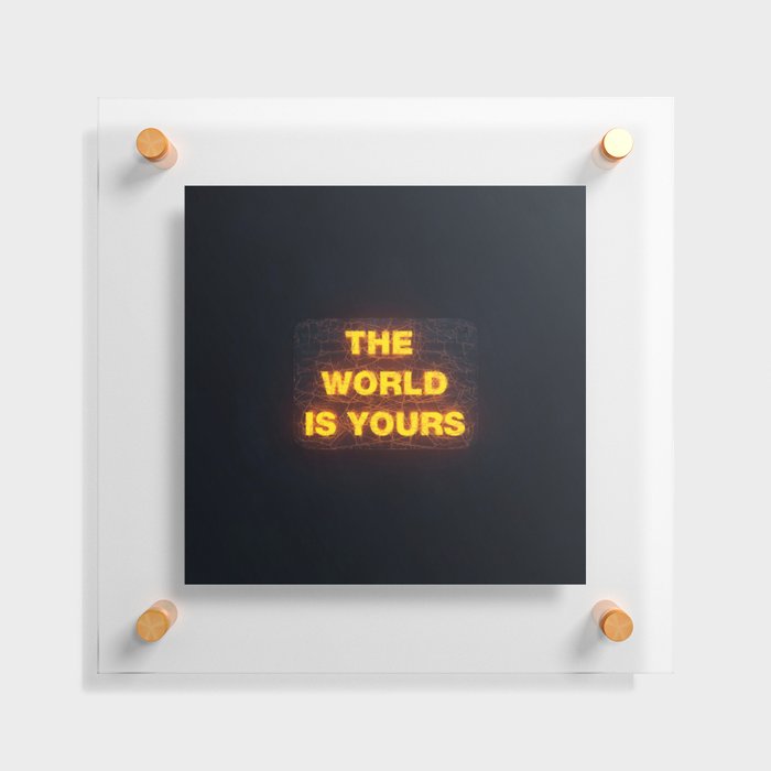 The World Is Yours Neon Floating Acrylic Print